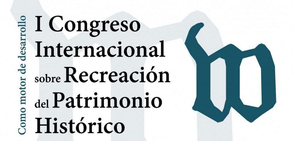 congreso, I Congreso de Recreación del Patrimonio Histórico