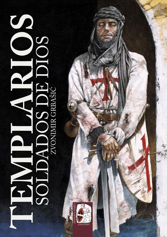 Templarios. Soldados de Dios de Zvonimir Grbašić