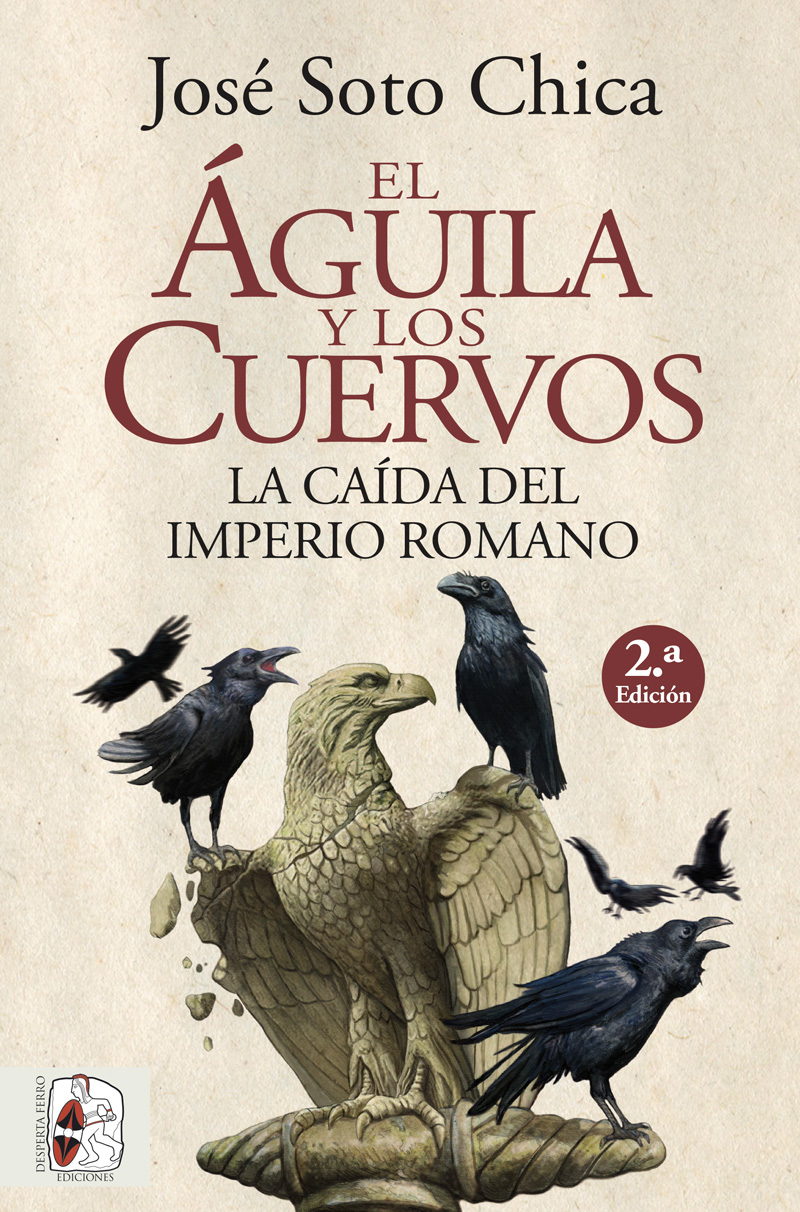 El águila y los cuervos. La caída del Imperio romano - 2.ª edición