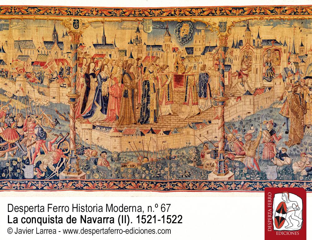 La conquista de Navarra a las puertas de Castilla. La ofensiva franco-navarra de 1521 por Diego Téllez Alarcia Diego Téllez Alarcia (Universidad de La Rioja)