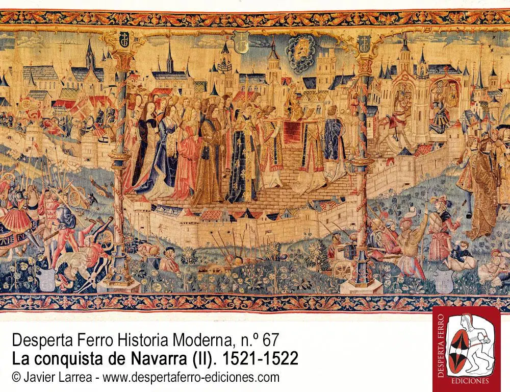 La conquista de Navarra a las puertas de Castilla. La ofensiva franco-navarra de 1521 por Diego Téllez Alarcia Diego Téllez Alarcia (Universidad de La Rioja)