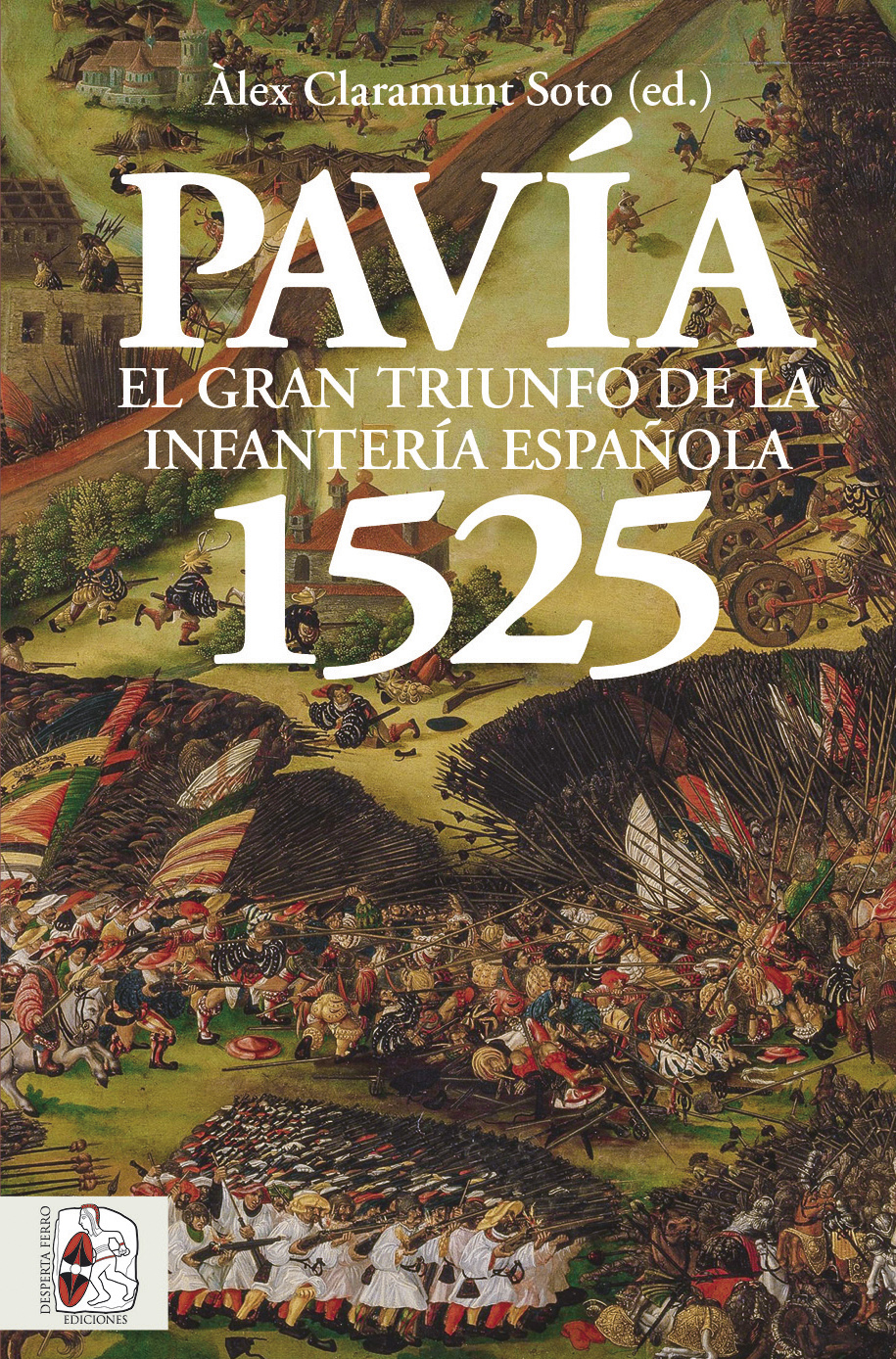 batalla de Pavía 1525. Triunfo de la infantería española claramunt